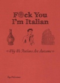 Cover: F*ck You, I'm Italian - Ulysses Press