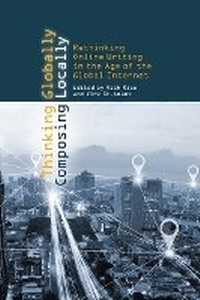 Enlarge image Cover: Thinking Globally, Composing Locally - Utah State University Press