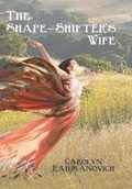Cover: The Shape-Shifter's Wife - Bookstand Publishing