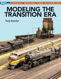 Enlarge image Cover: Modeling the Transition Era - Kalmbach Publishing Company