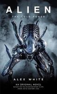 Enlarge image Cover: Alien: The Cold Forge - Titan Books Ltd