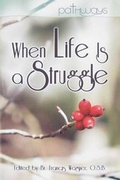 Cover: When Life Is a Struggle - Abbey Press