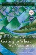 Cover: Getting to Where We Meant to Be - Myers Education Press