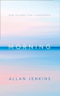 Enlarge image Cover: Morning - Fourth Estate Ltd