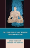 Cover: The Assimilation of Yogic Religions through Pop Culture - Lexington Books