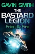 Cover: The Bastard Legion: Friendly Fire - Gollancz
