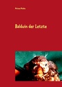Cover: Balduin der Letzte - Books on Demand