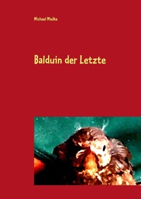 Enlarge image Cover: Balduin der Letzte - Books on Demand