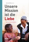 Cover: Unsere Mission ist die Liebe - Medien-GmbH Heiligenkreuz