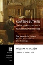 Cover: Martin Luther on Reading the Bible as Christian Scripture - Wipf and Stock Publishers