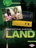 Cover: Protecting Earth's Land - Lerner Publications Co ,U.S.