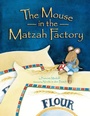 Cover: Mouse in the Matzah Factory - Lerner Publishing Group