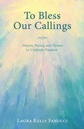Cover: To Bless Our Callings - Wipf and Stock Publishers
