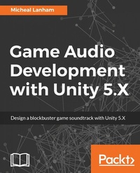 Abbildung von: Game Audio Development with Unity 5.X - Packt Publishing