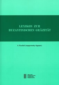 Abbildung von: Lexikon zur byzantinischen Gräzität besonders des 9.-12. Jahrhundets / Lexikon zur byzantinischen Gräzität, Faszikel 8 - Verlag der österreichischen Akademie der Wissenschaften