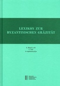 Cover: Lexikon zur byzantinischen Gr&auml;zit&auml;t besonders des 9.-12. Jahrhunderts - Verlag der &ouml;sterreichischen Akademie der Wissenschaften