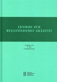 Abbildung von: Lexikon zur byzantinischen Gräzität besonders des 9.?12. Jahrhunderts - Verlag der österreichischen Akademie der Wissenschaften