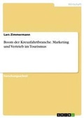 Cover: Boom der Kreuzfahrtbranche. Marketing und Vertrieb im Tourismus - GRIN Verlag
