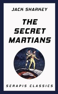 Cover: The Secret Martians - Serapis Classics