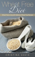 Cover: Wheat Free Diet - WebNetworks Inc