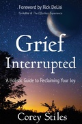 Cover: Grief Interrupted - Morgan James Publishing