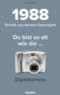Cover: Du bist so alt wie ... Technikwissen f&uuml;r Geburtstagskinder 1988 - FRANZIS GmbH