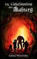 Cover: Die Geheimnisse der Alaburg - BoD - Books on Demand