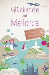 Abbildung von: Glücksorte auf Mallorca - Droste Verlag GmbH