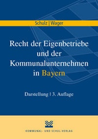 Abbildung von: Recht der Eigenbetriebe und der Kommunalunternehmen in Bayern - KSV Medien Wiesbaden