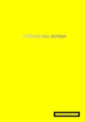 Cover: Kollwitz neu denken - Akademie der K&uuml;nste, Berlin