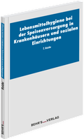 Cover: Lebensmittelhygiene bei der Speisenversorgung in Krankenh&auml;usern und sozialen Einrichtungen - Behr's GmbH