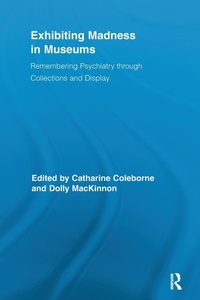 Abbildung von: Exhibiting Madness in Museums - Routledge