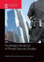 Cover: Routledge Handbook of Private Security Studies - Routledge
