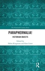 Cover: Paraphernalia! Victorian Objects - Routledge