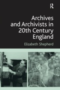 Cover: Archives and Archivists in 20th Century England - Routledge