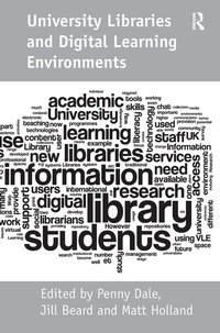 Enlarge image Cover: University Libraries and Digital Learning Environments - Routledge