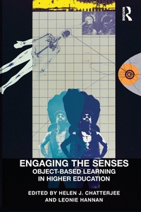 Enlarge image Cover: Engaging the Senses: Object-Based Learning in Higher Education - Routledge
