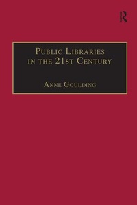 Enlarge image Cover: Public Libraries in the 21st Century - Routledge