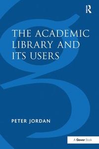 Enlarge image Cover: The Academic Library and Its Users - Routledge