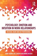Cover: Psychology, Emotion and Intuition in Work Relationships - Routledge