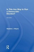 Cover: Is This Any Way to Run a Democratic Election? - Routledge