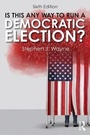 Cover: Is This Any Way to Run a Democratic Election? - Routledge