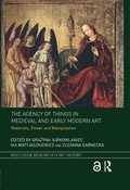 Cover: The Agency of Things in Medieval and Early Modern Art - Routledge