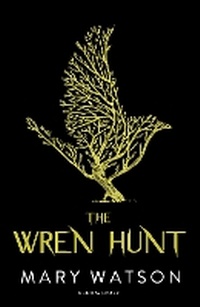 Enlarge image Cover: The Wren Hunt - Bloomsbury YA