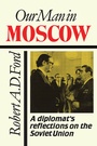 Cover: Our Man in Moscow - University of Toronto Press