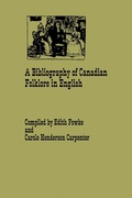 Cover: A Bibliography of Canadian Folklore in English - University of Toronto Press