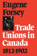 Cover: Trade Unions in Canada 1812-1902 - University of Toronto Press