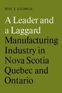 Cover: A Leader and a Laggard - University of Toronto Press