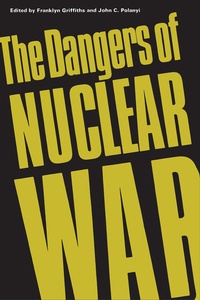 Enlarge image Cover: The Dangers of Nuclear War - University of Toronto Press