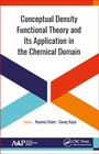 Cover: Conceptual Density Functional Theory and Its Application in the Chemical Domain - Apple Academic Press Inc.